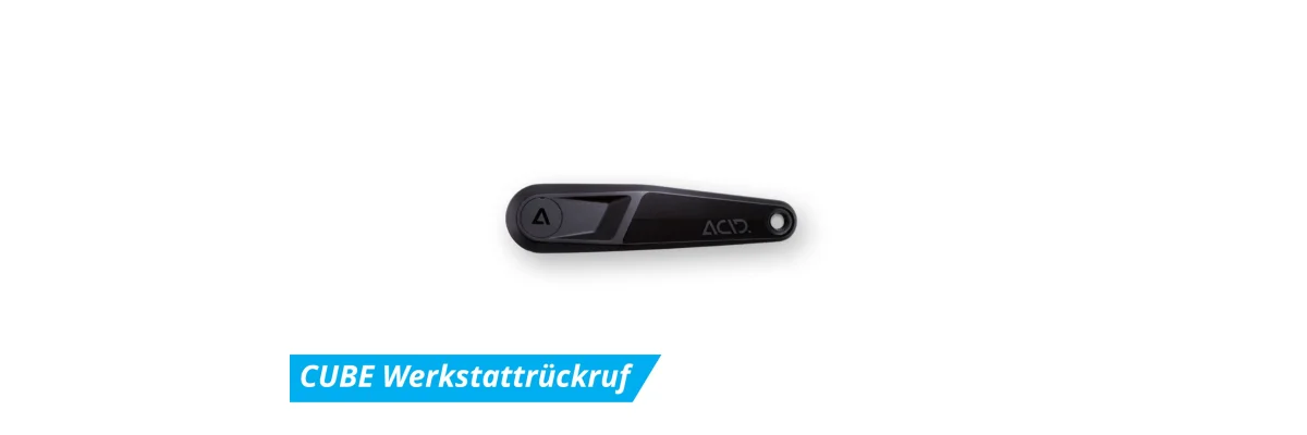 Kurbelrückruf bei CUBE: Werkstattaktion für Modelljahr 2025 - CUBE Kurbelrückruf 2025: Jetzt Bike prüfen lassen