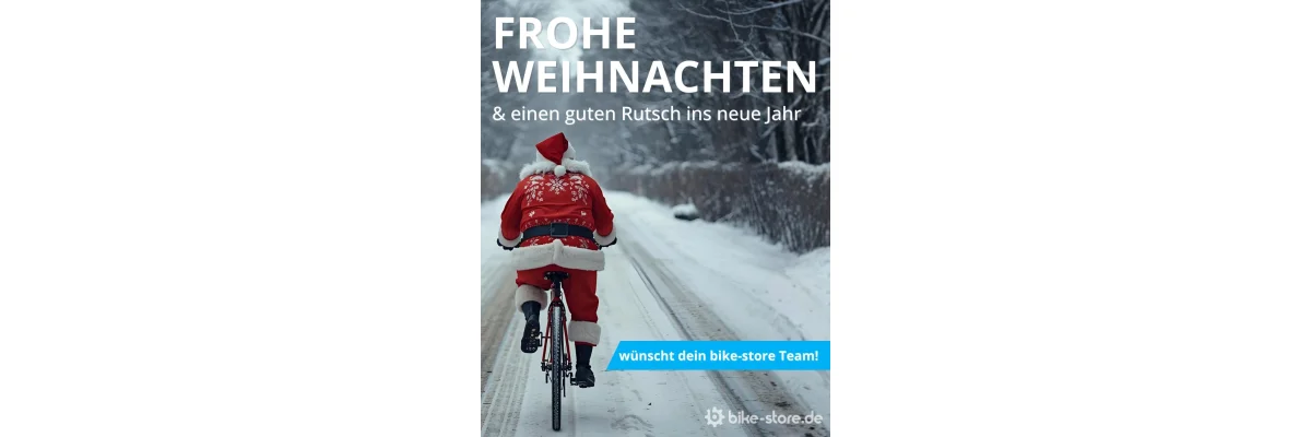 Frohe Weihnachten &amp; einen guten Rutsch ins neue Jahr wünscht dein bike-store Team! - Frohe Weihnachten &amp; guten Rutsch 2025 – Dein bike-store Team